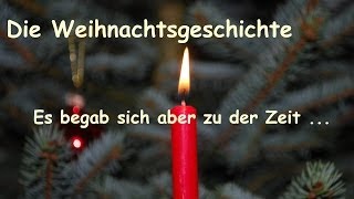 Die Weihnachtsgeschichte  Es begab sich aber zu der Zeit [upl. by Parish]