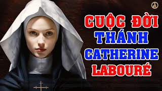 CUỘC ĐỜI PHÉP LẠ THÁNH CATHERINE LABOURÉ  THI HÀI 145 NĂM KHÔNG PHÂN HỦY [upl. by Okihcas161]