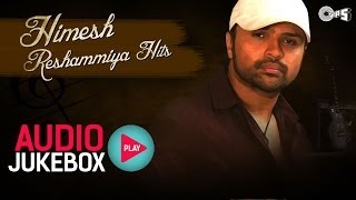 Himesh Reshammiya Hits  Audio Jukebox  Full Songs Non Stop [upl. by Reilly]