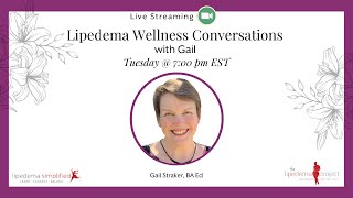 Lipedema Wellness Conversations with Gail amp Friends [upl. by Maxwell]