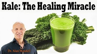 KALE The Healing Miracle Properties to a Long Healthy Life  Dr Alan Mandell DC [upl. by Ecilegna195]