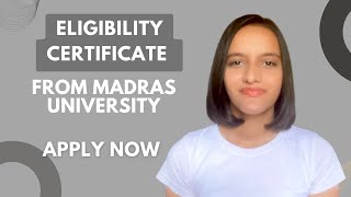 ELIGIBILITY CERTIFICATE FROM MADRAS UNIVERSITY 2022 apply now [upl. by Ttirrej]