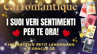 ❤️ I SUOI VERI SENTIMENTI ORA ❤️Scopri LA VERITÀ in questo interattivo Petit Lenormand e Oracle Gé [upl. by Dotti]