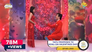 Tapu Proposes To Sonu On Valentines Day  Latest Episode 2933  Taarak Mehta Ka Ooltah Chashmah [upl. by Enialehs187]