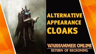 Warhammer online Return of Reckoning ALTERNATIVE APPEARANCE CLOAKS [upl. by Adnohsor442]