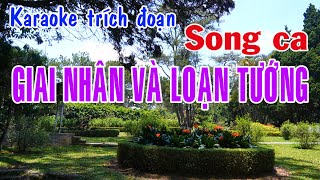 Karaoke trích đoạn GIAI NHÂN VÀ LOẠN TƯỚNG  SONG CA [upl. by Anthea321]