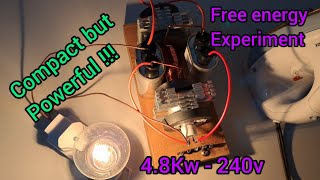 NEW free energy experiment  compact 240 volts generator [upl. by Eimmas253]