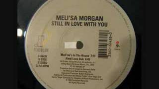 Melisa Morgan  Still In Love House version [upl. by Molton357]