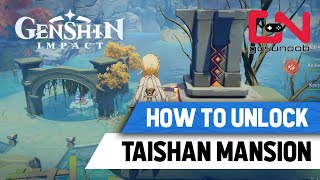 How to Unlock Taishan Mansion Genshin Impact Jueyun Karst Guide [upl. by York]