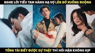 Tổng Tài nghe lời Tiểu Tam mà hành hạ Vợ mình lên bờ xuống ruộng biết sự thật thì hối hận không kịp [upl. by Harifaz499]