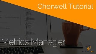 Cherwell Tutorial Metrics Manager [upl. by Llerdna337]