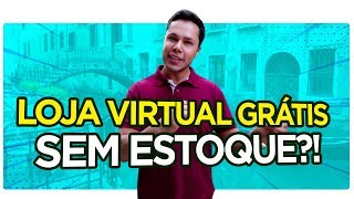 Loja Integrada Como Criar uma Loja Virtual Grátis e Montar Sem Estoque Dropshipping Nacional [upl. by Ellierim]