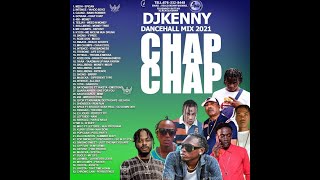 DJ KENNY CHAP CHAP DANCEHALL MIX AUG 2021 [upl. by Schwartz]