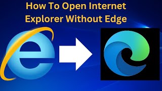 NEW✅How To Open Internet Explorer Without Edge  FIX Internet Explorer redirecting to Edge Browser [upl. by Fedirko363]