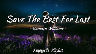 Save The Best For Last  Vanessa Williams Karaoke Version [upl. by Kitchen]