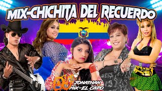 ⏯️MIXCHICHITA DEL RECUERDOMUSICA ECUATORIANA🇪🇨BAILABLESDJJONATHANMIXELCAPO 🔥 [upl. by Anahgem344]