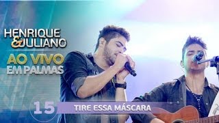 Henrique e Juliano  TIRE ESSA MÁSCARA  DVD Ao vivo em Palmas [upl. by Yar]