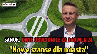 SANOK Dwie obwodnice za 360 mln złotych quotNowe szanse dla miastaquot [upl. by Ulland]