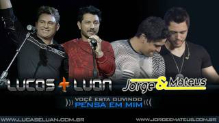 Pensa em mim Lucas amp Luan e Jorge amp Mateus [upl. by Eseerahs]