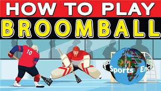 How To Play Broomball a game similar to ice hockey but played with a broom shaped stick [upl. by Zicarelli]