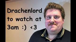 Drachenlord to watch at 3 am [upl. by Rangel17]