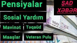 Pensiyalar Sosial Yardım Müainət Təqaüd Veteran Pulu Maaşlar Eləcədə Digər Ödəniş və Yardımlar [upl. by Jeffy]