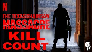 Texas Chainsaw Massacre 2022 KILL COUNT ⛓🪚 [upl. by Ramgad]