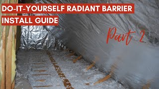 How to Install Radiant Barrier Foil Insulation AtticFoil  Part 2 [upl. by Luckin896]