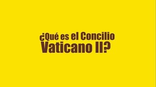 ¿Qué es el Concilio Vaticano II [upl. by Anairt]