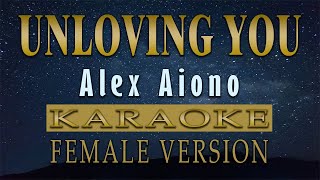 Unloving You  Alex Aiono KARAOKE Female Version [upl. by Secnarf]