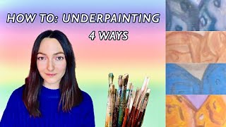 UNDERPAINTING  My Approach  4 Ways  Oil amp Acrylic Paint  Painting Basics  How to for Beginners [upl. by Novj]