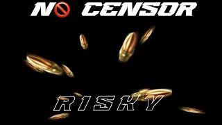 Risky  No Censor Official Audio [upl. by Fugazy]