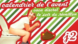 J2 caca discret pendant le réveillon CALENDRIER DE LAVENT VERY CON [upl. by Hendel]