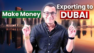 How to Make Serious Money Exporting Goods to Dubai  Dubais MoneyMaking Secrets 💰 [upl. by Enialed]