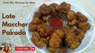 Lote Macher Pakora  Perfect Mouth Watering Evening Snacks  Cook like Mummy [upl. by Thora35]