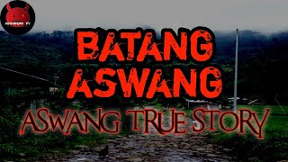 Batang Aswang  Aswang True Story [upl. by Stephen228]