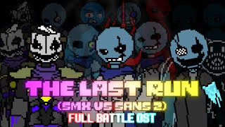 The Last Run Sans Vs SMX 2 Full Battle OST [upl. by Gelasius]