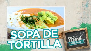 Sopa de Tortilla [upl. by Eisenstark]