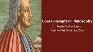 Anselm of Canterbury Monologion  The Unity of the Father and Son  Philosophy Core Concepts [upl. by Margarete]