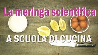 La meringa scientifica  Pillole di Scienza in Cucina [upl. by Riancho]