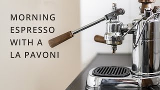 Morning Espresso with The La Pavoni Professional [upl. by Lubet496]