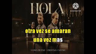 HOLA ulises bueno y cristian castro karaoke [upl. by Lossa]