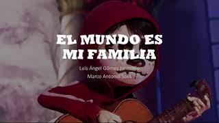 El Mundo es mi Familia letra [upl. by Houser214]