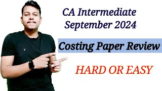 CA Intermediate  Costing Paper Review  September 2024 [upl. by Elery833]