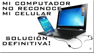 Mi PC no reconoce mi celular o tablet  TODAS LAS SOLUCIONES [upl. by Lertram]