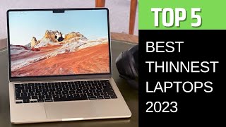 Top 5 Best Thinnest Laptops 2023 [upl. by Goodard]