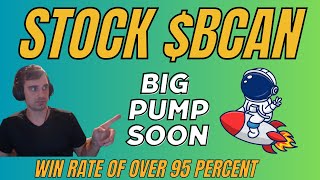 Big Pump Soon for Stock BCAN Must Watch This Video On Why I am Confident [upl. by Pardew]