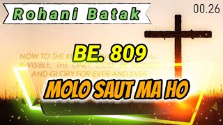 MOLO SAUT MA HO BE 809  LIRIK LAGU ROHANI BATAK  Official Video Lirik [upl. by Bish48]