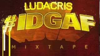 Ludacris  IDGAF full mixtape [upl. by Mcnally882]