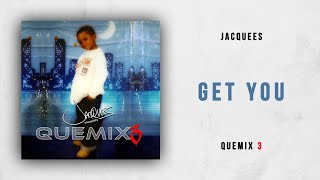 Jacquees  Get You Quemix 3 [upl. by Tower178]